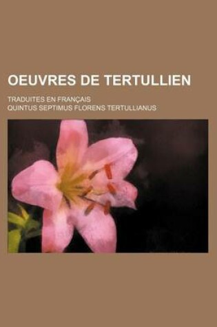 Cover of Oeuvres de Tertullien; Traduites En Francais