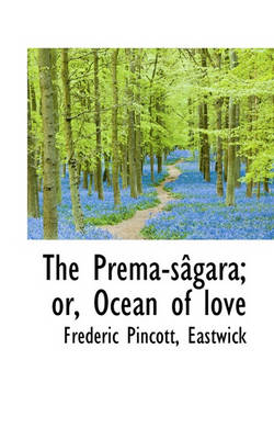 Book cover for The Prema-S Gara; Or, Ocean of Love