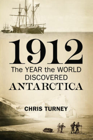Cover of 1912: The Year the World Discovered Antarctica