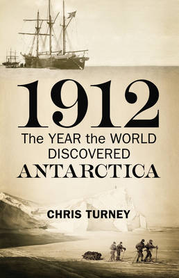 Book cover for 1912: The Year the World Discovered Antarctica