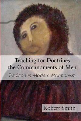Book cover for Teaching for Doctrines the Commandments of Men