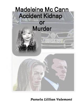 Book cover for Madeleine Mc Cann: Accident Kidnap or Murder