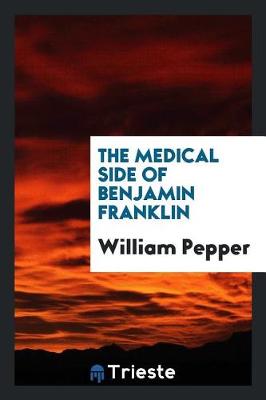 Book cover for The Medical Side of Benjamin Franklin