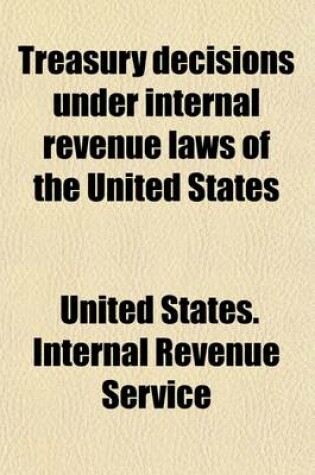 Cover of Treasury Decisions Under Internal Revenue Laws of the United States Volume 1