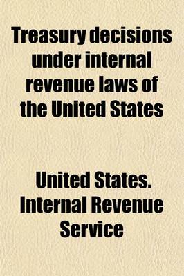 Book cover for Treasury Decisions Under Internal Revenue Laws of the United States Volume 1