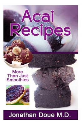 Book cover for Acai Recipes - More Than Just Smoothies!