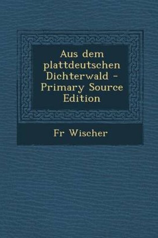 Cover of Aus Dem Plattdeutschen Dichterwald