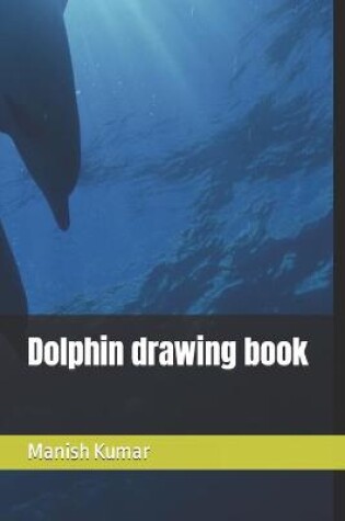 Cover of Dolphin drawing book