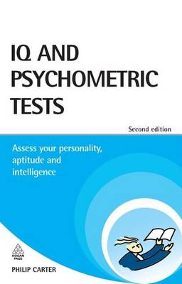 Book cover for IQ and Psychometric Tests: Assess Your Personality, Aptitude and Intelligence