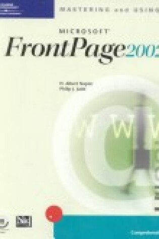 Cover of Mastering and Using "Microsoft" Frontpage 2002 Comprehensive Course