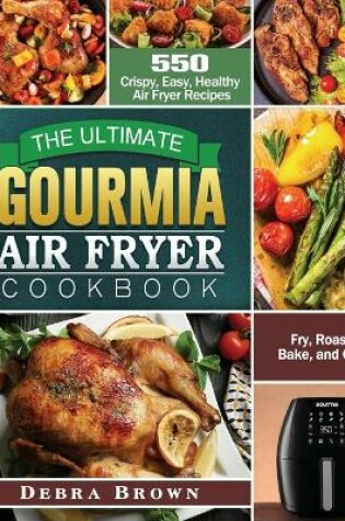 Cover of The Ultimate Gourmia Air Fryer Cookbook