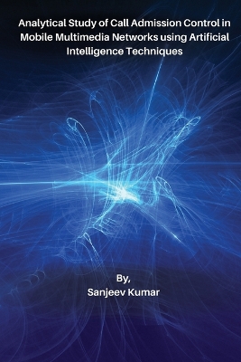 Book cover for Analytical Study of Call Admission Control in Mobile Multimedia Networks using Artificial Intelligence Techniques