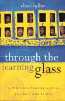 Book cover for Through the Learning Glass: a Child's Nine Learning Windows You Don't Want to Miss