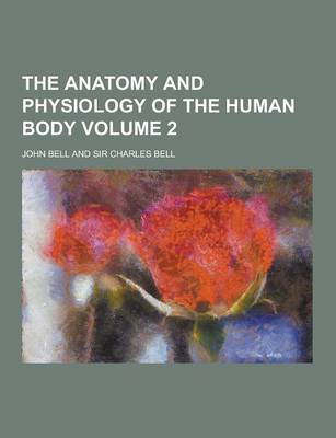 Book cover for The Anatomy and Physiology of the Human Body Volume 2