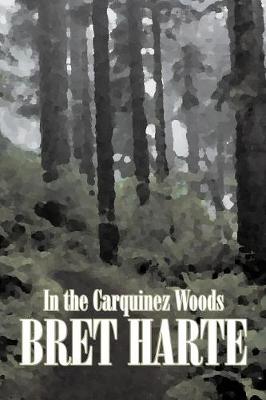 Book cover for In the Carquinez Woods by Bret Harte, Fiction, Classics, Westerns, Historical