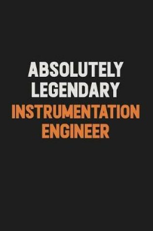 Cover of Absolutely Legendary Instrumentation Engineer