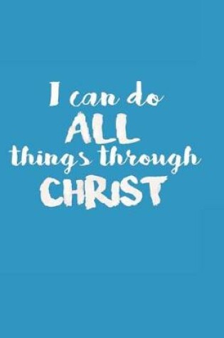 Cover of I Can Do All Things Through Christ