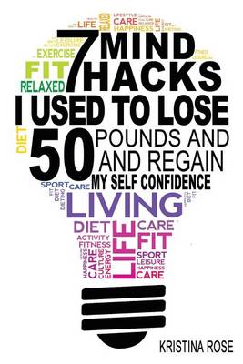 Book cover for 7 Mind Hacks I Used to Lose 50 Pounds and Regain My Self Confidence