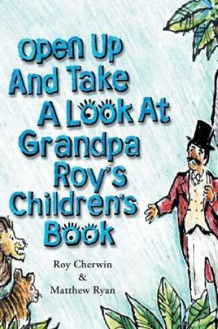 Cover of Open Up and Take a Look at Grandpa Roy's Children's Book