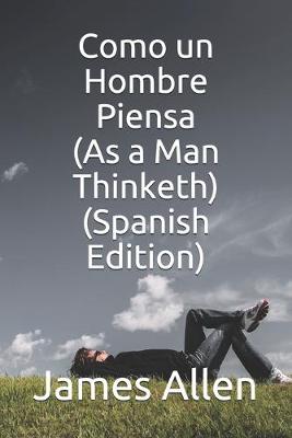 Book cover for Como un Hombre Piensa (As a Man Thinketh) (Spanish Edition)