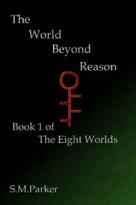 Book cover for The World Beyond Reason: Book 1 of the Eight Worlds
