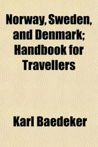 Cover of Norway, Sweden, and Denmark; Handbook for Travellers
