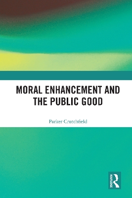 Cover of Moral Enhancement and the Public Good