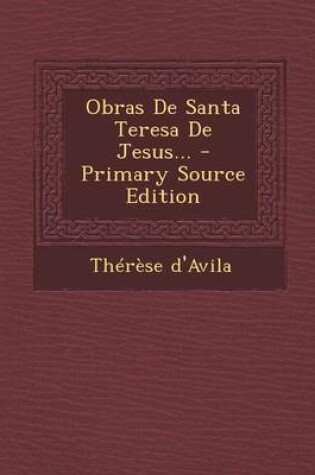 Cover of Obras De Santa Teresa De Jesus... - Primary Source Edition