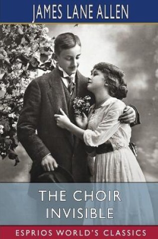 Cover of The Choir Invisible (Esprios Classics)