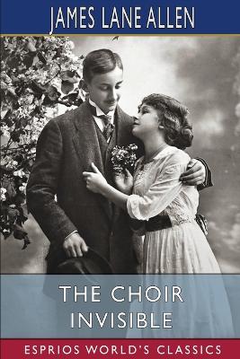 Book cover for The Choir Invisible (Esprios Classics)