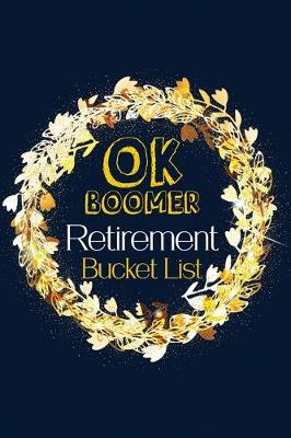 Book cover for OK Boomer Retirement Bucket List
