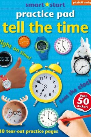 Cover of Smart Start Practice Pad: Tell the Time