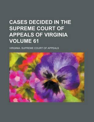 Book cover for Cases Decided in the Supreme Court of Appeals of Virginia Volume 61