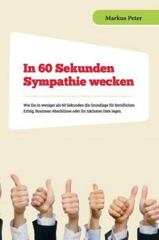 Cover of In 60 Sekunden Sympathie wecken