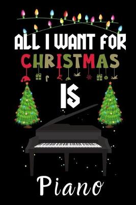 Book cover for All I Want For Christmas Is Piano