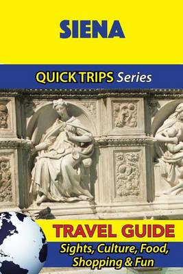 Book cover for Siena Travel Guide (Quick Trips Series)
