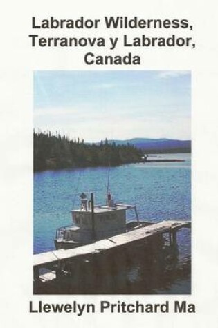 Cover of Labrador Wilderness, Terranova Y Labrador, Canada