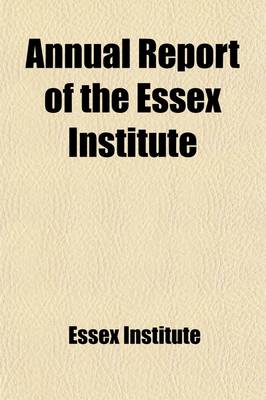 Book cover for Annual Report of the Essex Institute