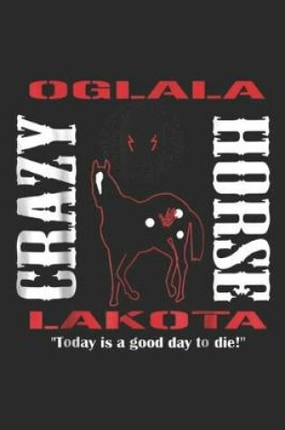 Cover of oglala crazy horse lakota "today is good day to die!"