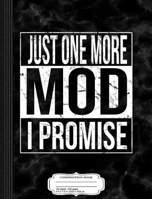 Book cover for Just One More Vape Mod I Promise Composition Notebook