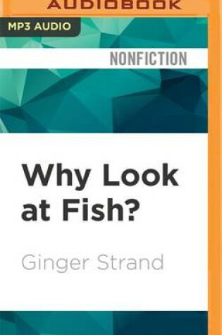 Cover of Why Look at Fish?