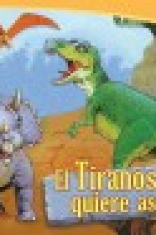 Cover of El Tiranosaurio Quiere Asustar