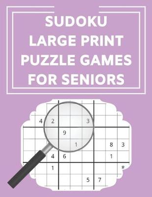 Cover of Sudoku Large Print Puzzle Games For Seniors