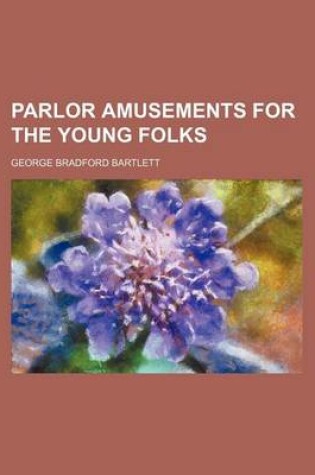 Cover of Parlor Amusements for the Young Folks