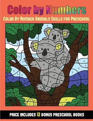 Book cover for Color By Number Animals Skills for Preschool (Color By Number - Animals)