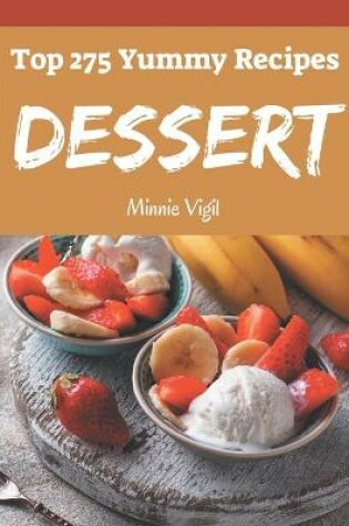 Cover of Top 275 Yummy Dessert Recipes