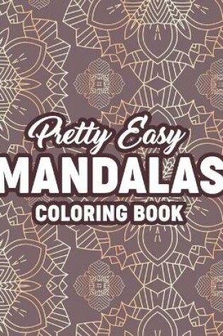 Cover of Pretty Easy Mandalas Coloring Book