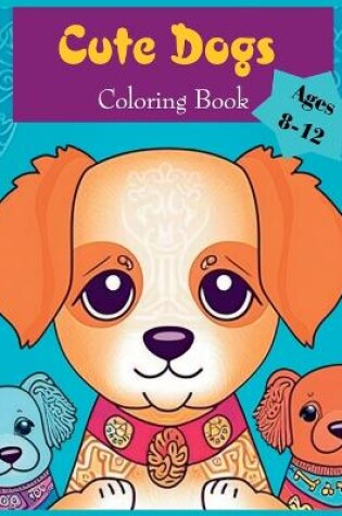 Cover of A cute color by number coloring books for kids ages 8-12 animals dog