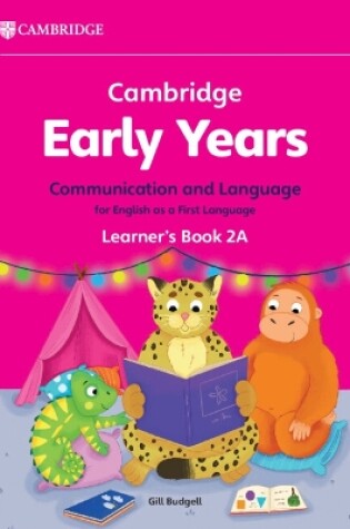 Cover of Cambridge Early Years Communication and Language for English as a First Language Learner's Book 2A