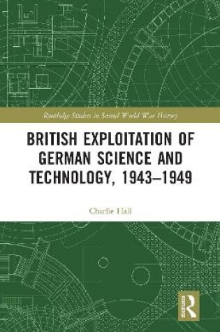 Cover of British Exploitation of German Science and Technology, 1943-1949